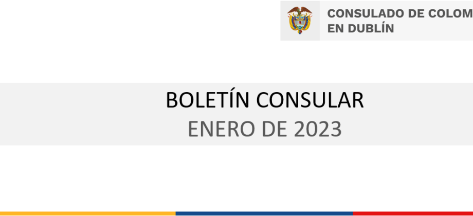 Boletín del Consulado de Colombia en Dublín de enero de 2023