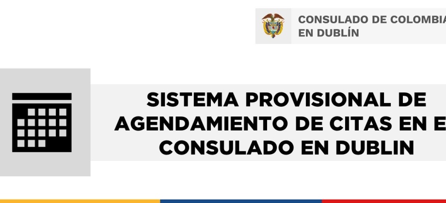 Agendamiento de citas para trámites consulares en Dublín