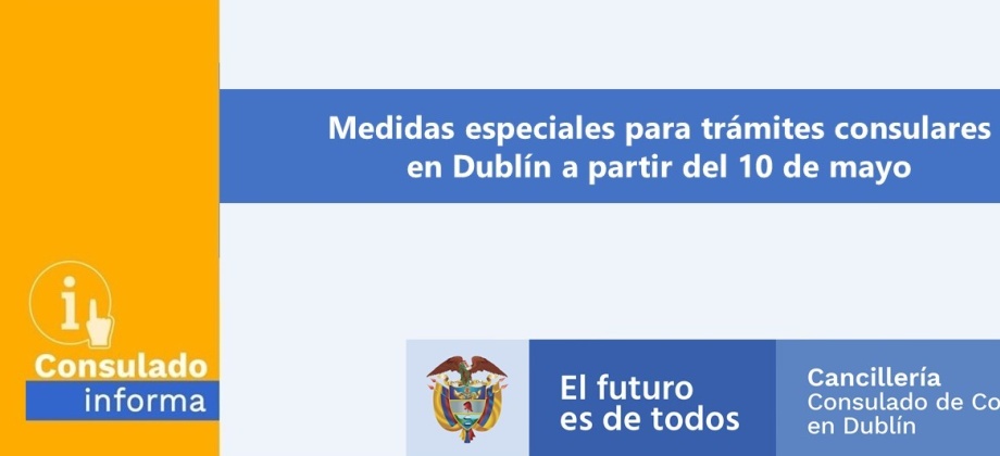 Reactivación de algunos trámites presenciales en Dublín a partir del 10 de mayo de 2021