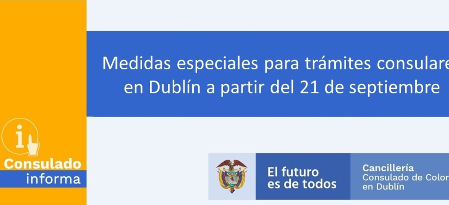 Medidas especiales para trámites consulares en Dublín a partir del 21 de septiembre de 2020
