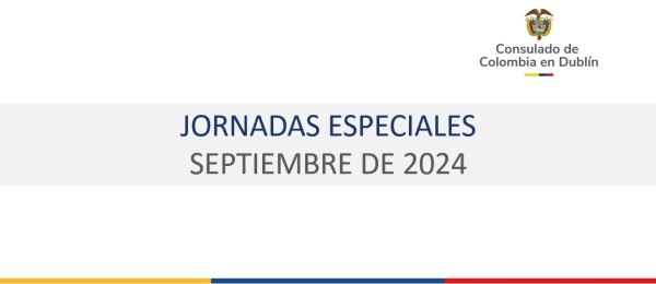 Consulado de Colombia en Dublín informa las jornadas especiales de atención consular que se llevarán a cabo los días 13 y 28 de septiembre de 2024