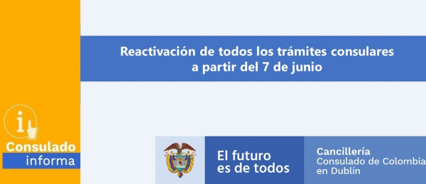 Reactivación de todos los trámites presenciales en el Consulado en Dublín a partir del 7 de junio de 2021