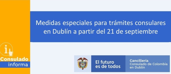 Medidas especiales para trámites consulares en Dublín a partir del 21 de septiembre de 2020